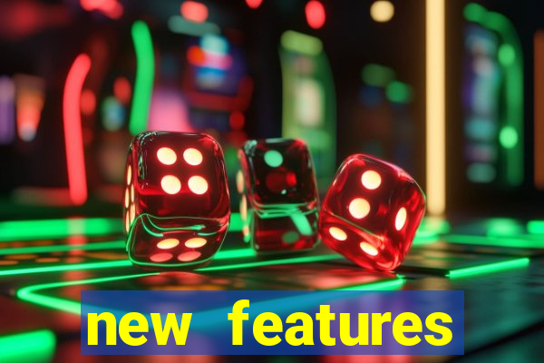 new features significado na bet365